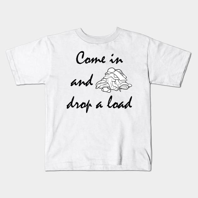 Drop A Load Kids T-Shirt by WickedFaery